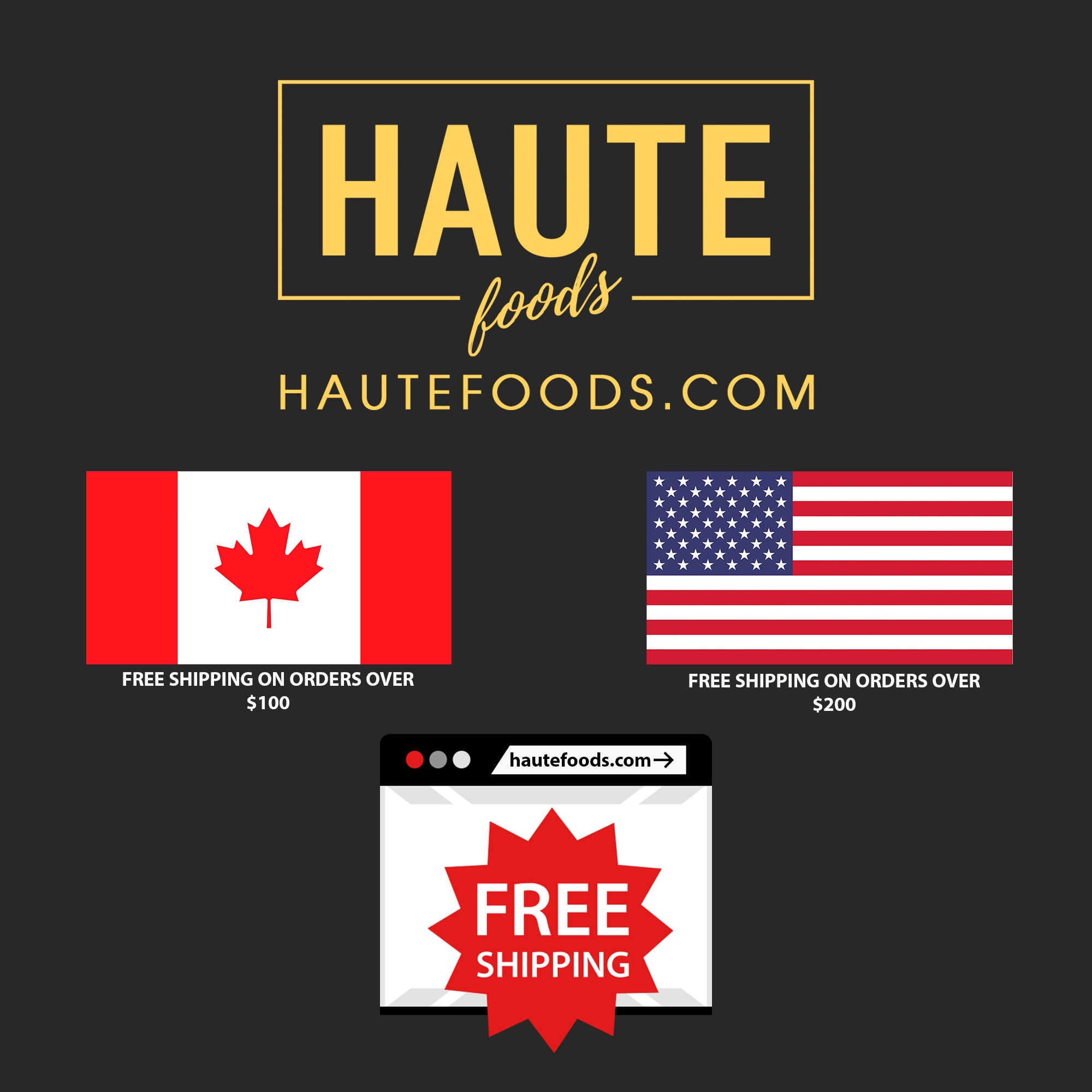 Free Shipping in Canada and United States - Haute Foods